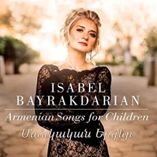 ISABEL BAYRAKDARIAN-ARMENIAN SONGS FOR.. (CD)