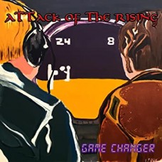 ATTACK OF THE RISING-GAME CHANGER (CD)