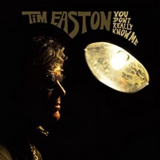 TIM EASTON-YOU DON'T REALLY KNOW ME (LP)