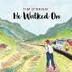 TIM O'BRIEN-HE WALKED ON (CD)