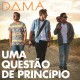 D.A.M.A.-UMA QUESTÃO DE PRINCÍPIO (CD)