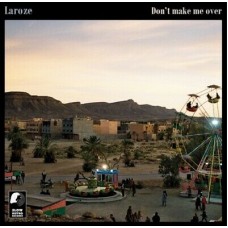 LAROZE-DON'T MAKE ME OVER (12")