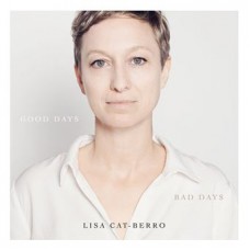 LISA CAT-BERRO-GOOD DAYS BAD DAYS (CD)