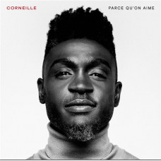 CORNEILLE-PARCE QU'ON AIME (CD)