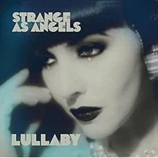 STRANGE AS ANGELS-LULLABY + DRESSING UP (7")