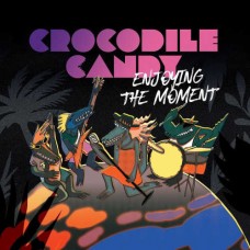 CROCODILE CANDY-ENJOYING THE MOMENT (CD)