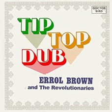 ERROL BROWN AND THE REVOLUTIONARIES-TIP TOP DUB (2CD)