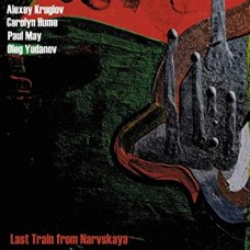 ALEXEY KRUGLOV-LAST TRAIN FROM NARVSKAYA (CD)