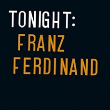 FRANZ FERDINAND-TONIGHT: FRANZ FERDINAND (2LP)