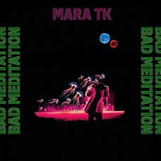 MARA TK-BAD MEDITATION (LP)