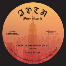 DOUG PAYNE-SHE'S ON MONEY (12")
