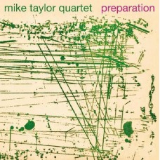 MIKE TAYLOR QUARTET-PREPARATION -GATEFOLD- (LP)