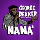 GEORGE DEKKER & THE INN HOUSE CREW-NANA (7")