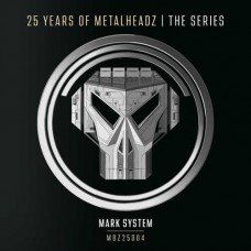 MARK SYSTEM-25 YEARS OF METALHEADZ.. (12")