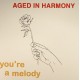 AGED IN HARMONY-YOU'RE A MELODY (3-7")