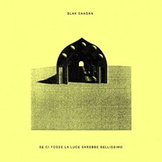 BLAK SAAGAN-SE CI FOSSE LA LUCE.. (2LP)