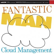 FANTASTIC MAN-CLOUD MANAGEMENT -EP- (12")