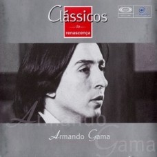 ARMANDO GAMA-CLÁSSICOS DA RENASCENÇA VOL. 46 (CD)