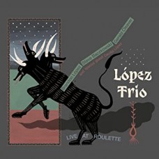 BRANDON LOPEZ TRIO-LIVE AT ROULETTE (CD)