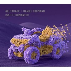 AKI TAKASE & DANIEL ERDMANN-ISN'T IT ROMANTIC? (CD)