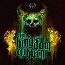 THY KINGDOM WILL BURN-THY KINGDOM WILL BURN (CD)