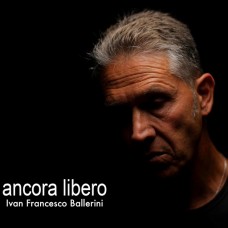 IVAN FRANCESCO BALLERINI-ANCORA LIBERO (LP)