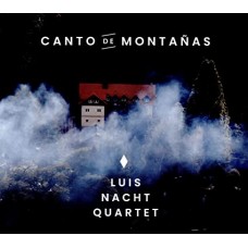 LUIS NACHT QUARTET-CANTO DE MONTANAS (CD)
