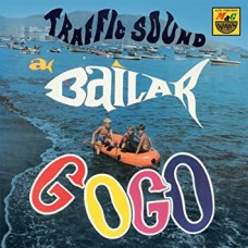 TRAFFIC SOUND-A BAILAR GO GO (3-7")