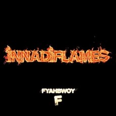 FYAHBWOY-INNADIFLAMES (2LP)