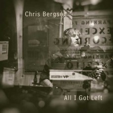 CHRIS BERGSON-ALL I GOT LEFT (CD)