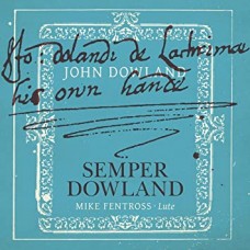 MIKE FENTROSS-SEMPER DOWLAND (CD)
