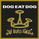 DOG EAT DOG-ALL BORO KINGS -HQ- (LP)