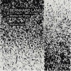 WOLFRAM OETTI-BERNHARD LANG: WORKS FOR PIANO (CD)