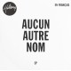 HILLSONG (FRENCH)-AUCUN AUTRE NOM (CD)