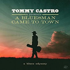 TOMMY CASTRO-A BLUESMAN CAME TO TOWN.. (CD)