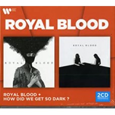 ROYAL BLOOD-ROYAL BLOOD + HOW DID WE GET SO DARK -LTD- (2CD)