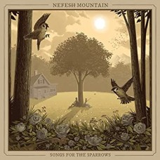 NEFESH MOUNTAIN-SONGS FOR THE SPARROWS (CD)