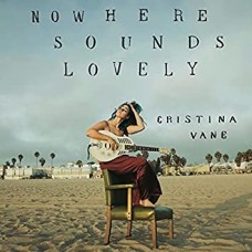 CHRISTINA VANE-NOWHERE SOUNDS LOVELY (CD)