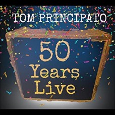 TOM PRINCIPATO-TOM PRINCIPATO 50 YEARS.. (CD)
