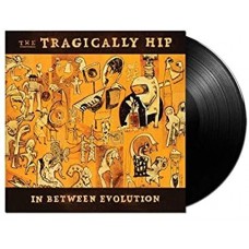 TRAGICALLY HIP-IN BETWEEN EVOLUTION (LP)