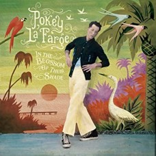 POKEY LAFARGE-IN THE BLOSSOM OF THEIR SHADE (CD)