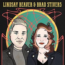 LINDSAY BEAVER & BRAD STIVERS-LINDSAY BEAVER & BRAD.. (CD)