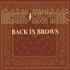 MANIC HISPANIC-BACK IN BROWN -COLOURED- (LP)