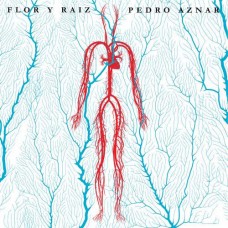 PEDRO AZNAR-FLOR Y RAIZ (CD)