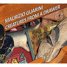 MAURIZIO GUARINI-CREATURES FROM A DRAWER (CD)