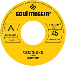 JAHRUKUS-ASHES TO ASHES B/W.. (7")