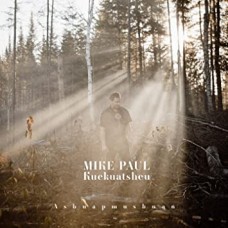 MIKE PAUL KUKUATSHEU-ASHUAPMUSHUAN (CD)