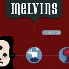 MELVINS-FIVE LEGGED DOG (2CD)