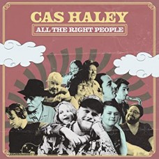 CAS HALEY-ALL THE RIGHT PEOPLE (LP)
