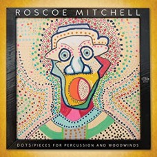 ROSCOE MITCHELL-DOTS / PIECES FOR.. (LP)